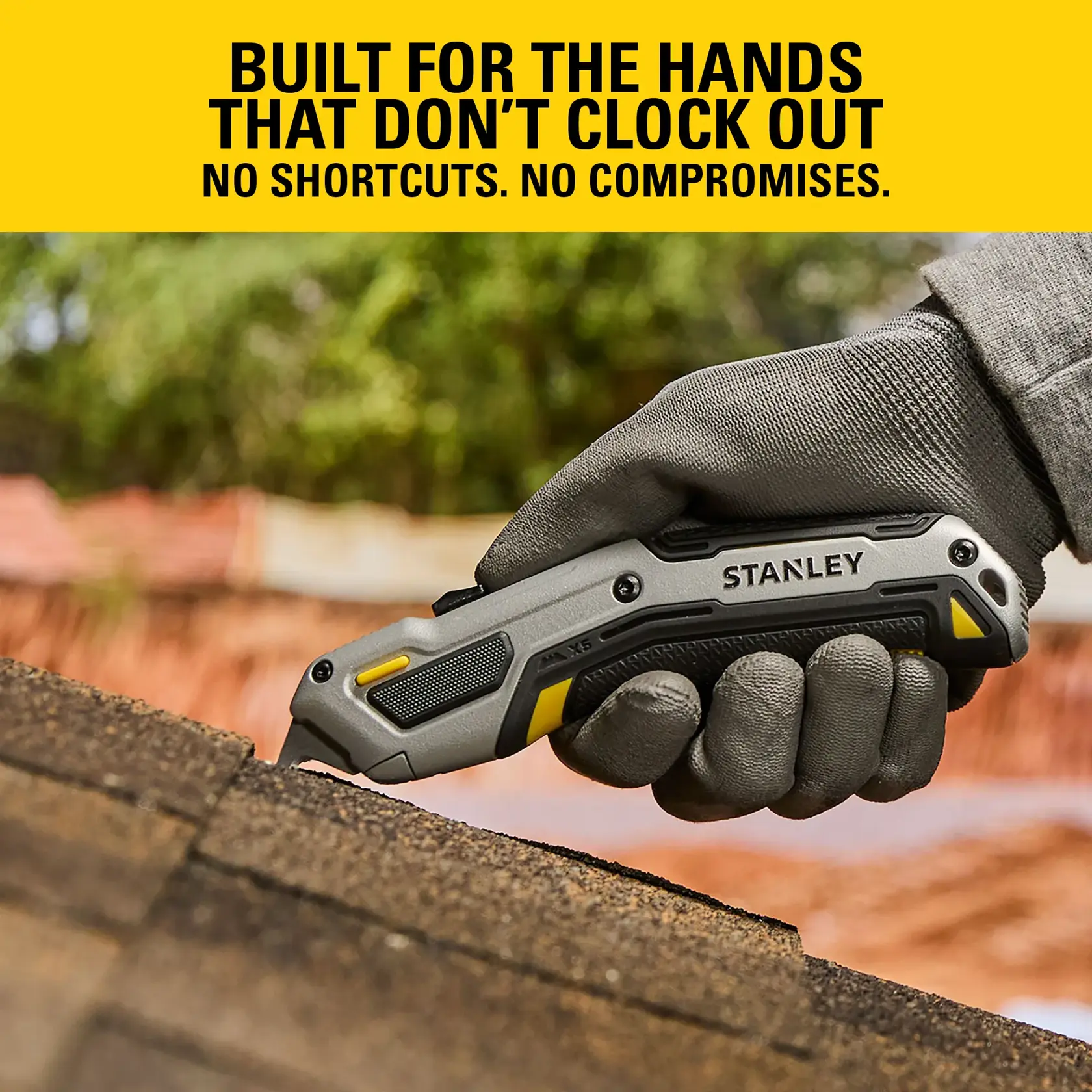 Stanley utility knife in gloved hand cutting roof shingles, with slogan for hardworking soloist.