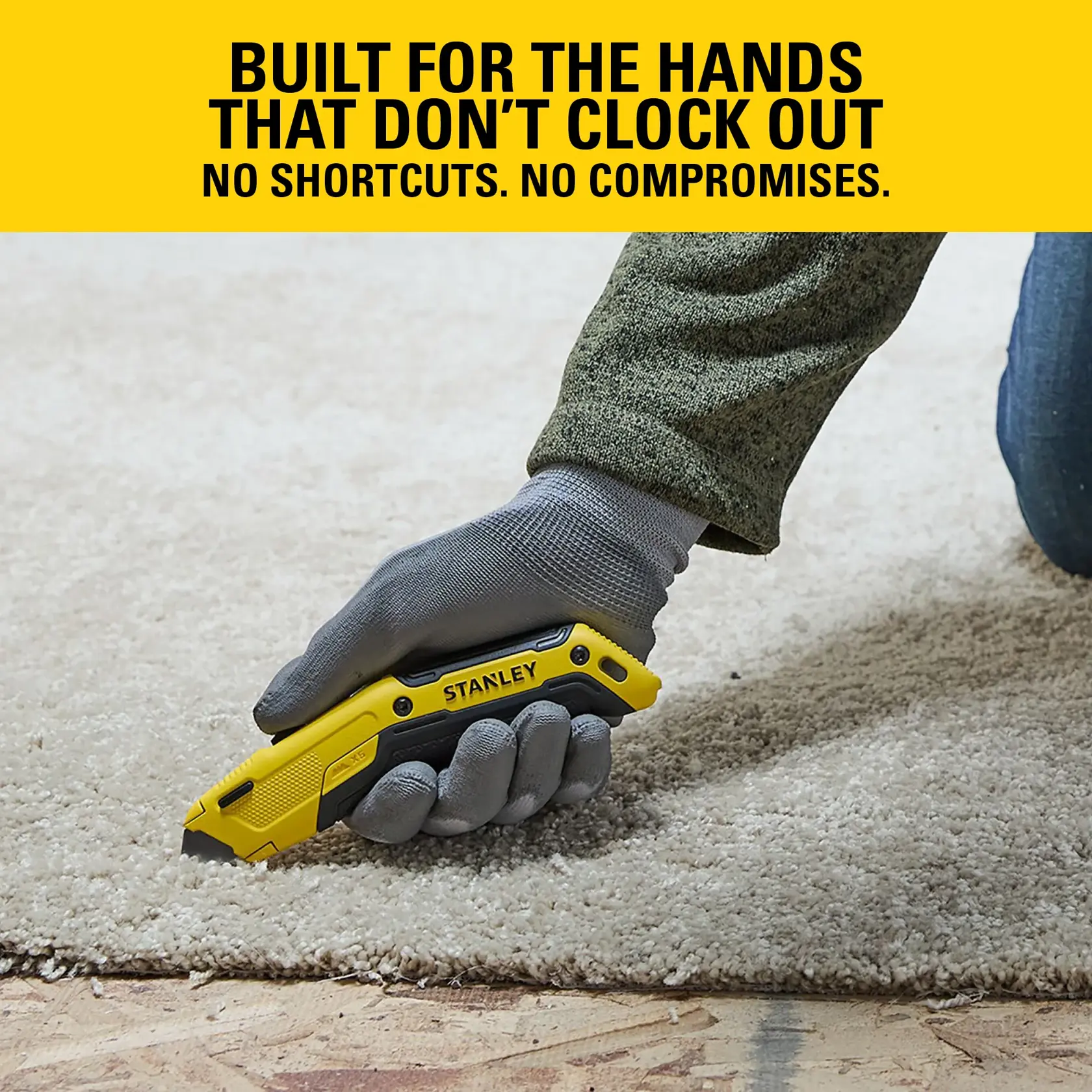A gloved hand uses a yellow Stanley utility knife to cut carpet, with text about hardworking craftsmanship above.